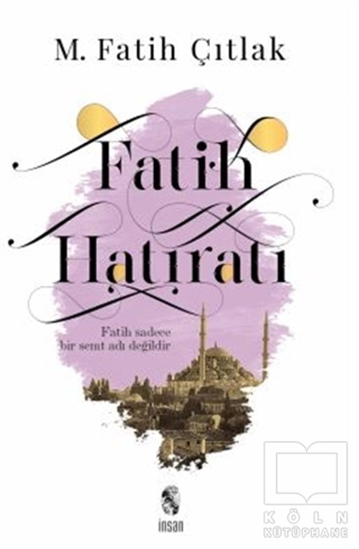 M. Fatih Çıtlakİstanbul Gezi Rehberi KitaplarıFatih Hatıratı