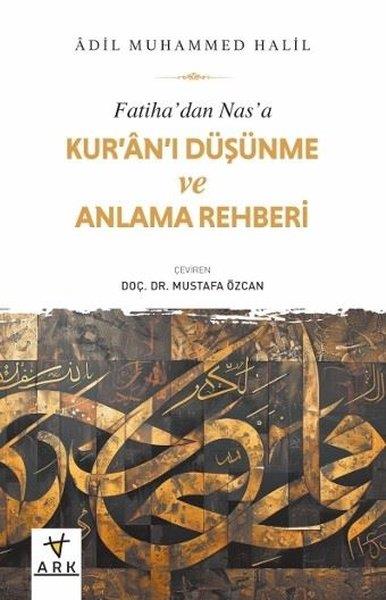 Adil Muhammed Halilİslami KitaplarFatiha'dan Nas'a Kur'an'ı Düşünme ve Anlama Rehberi