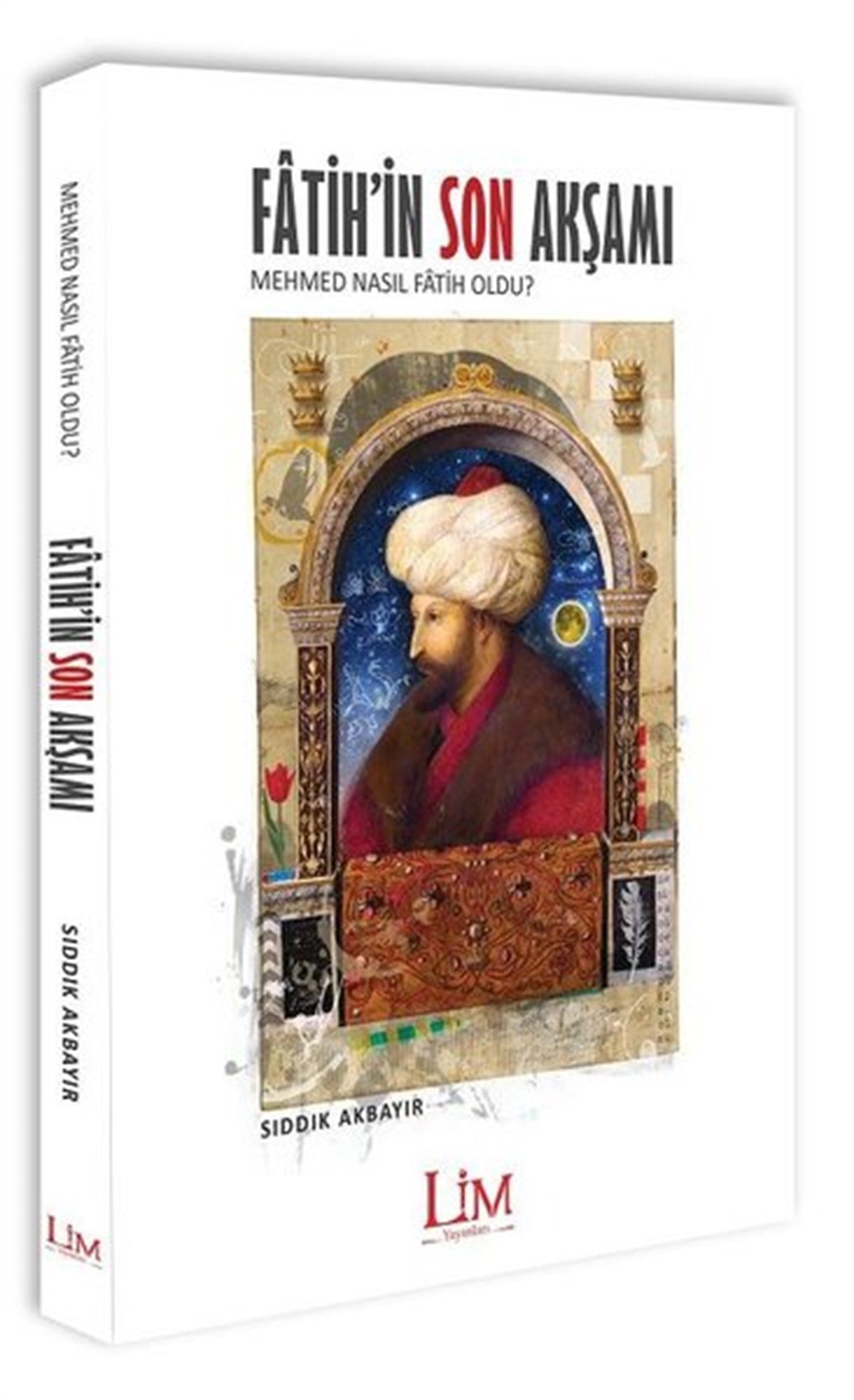 Sıddık AkbayırOsmanli TarihiFatih'in Son Akşamı