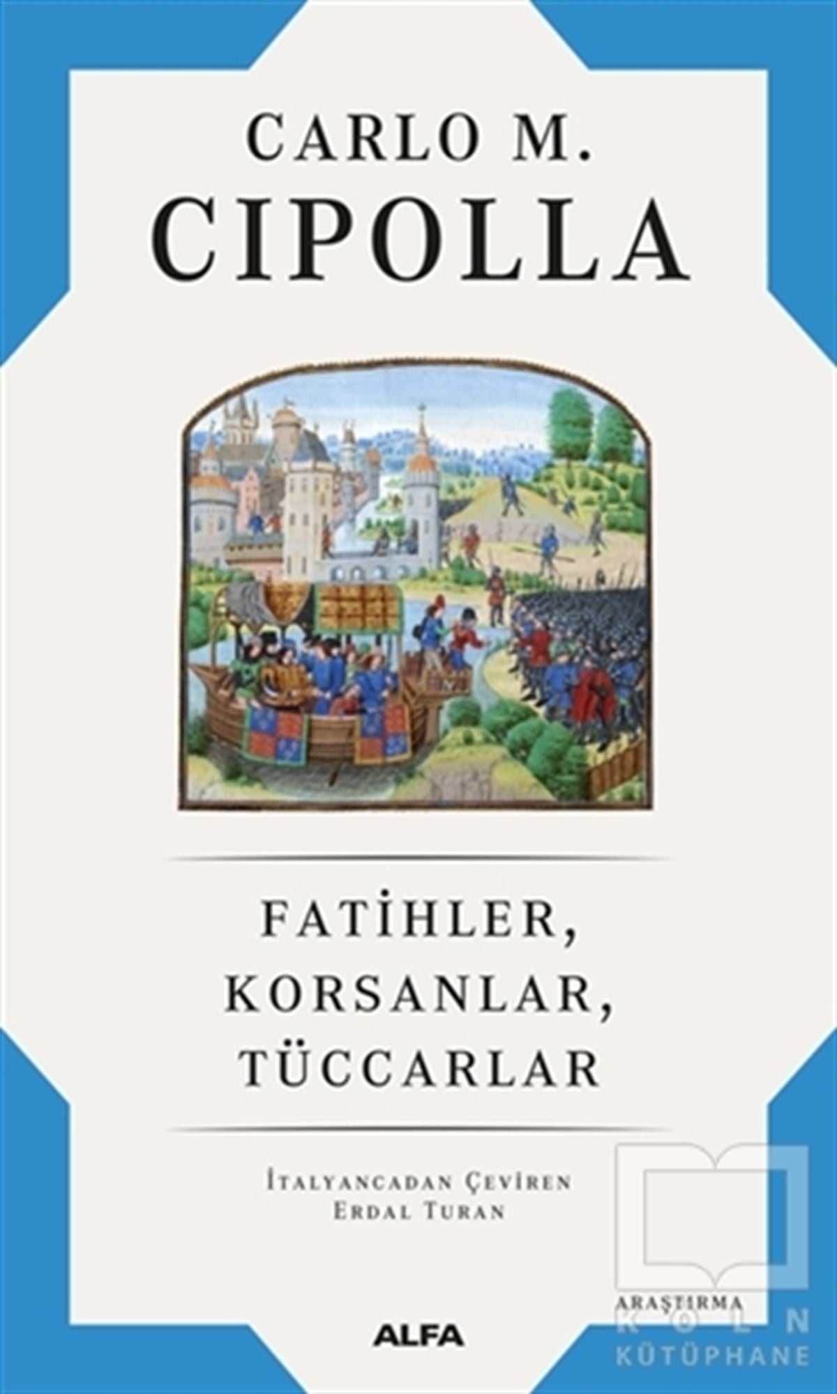 Carlo M. CipollaAraştırma - İncelemeFatihler, Korsanlar, Tüccarlar