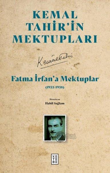 Kemal TahirMektupFatma İrfan'a Mektuplar (1933 - 1938) - Kemal Tahir'in Mektupları