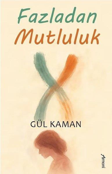 Gül KamanTürk RomaniFazladan Mutluluk