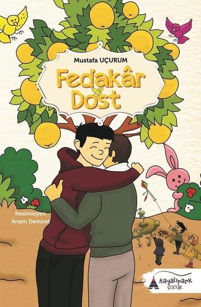 Mustafa UçurumÇocuk Masal KitaplarıFedakar Dost