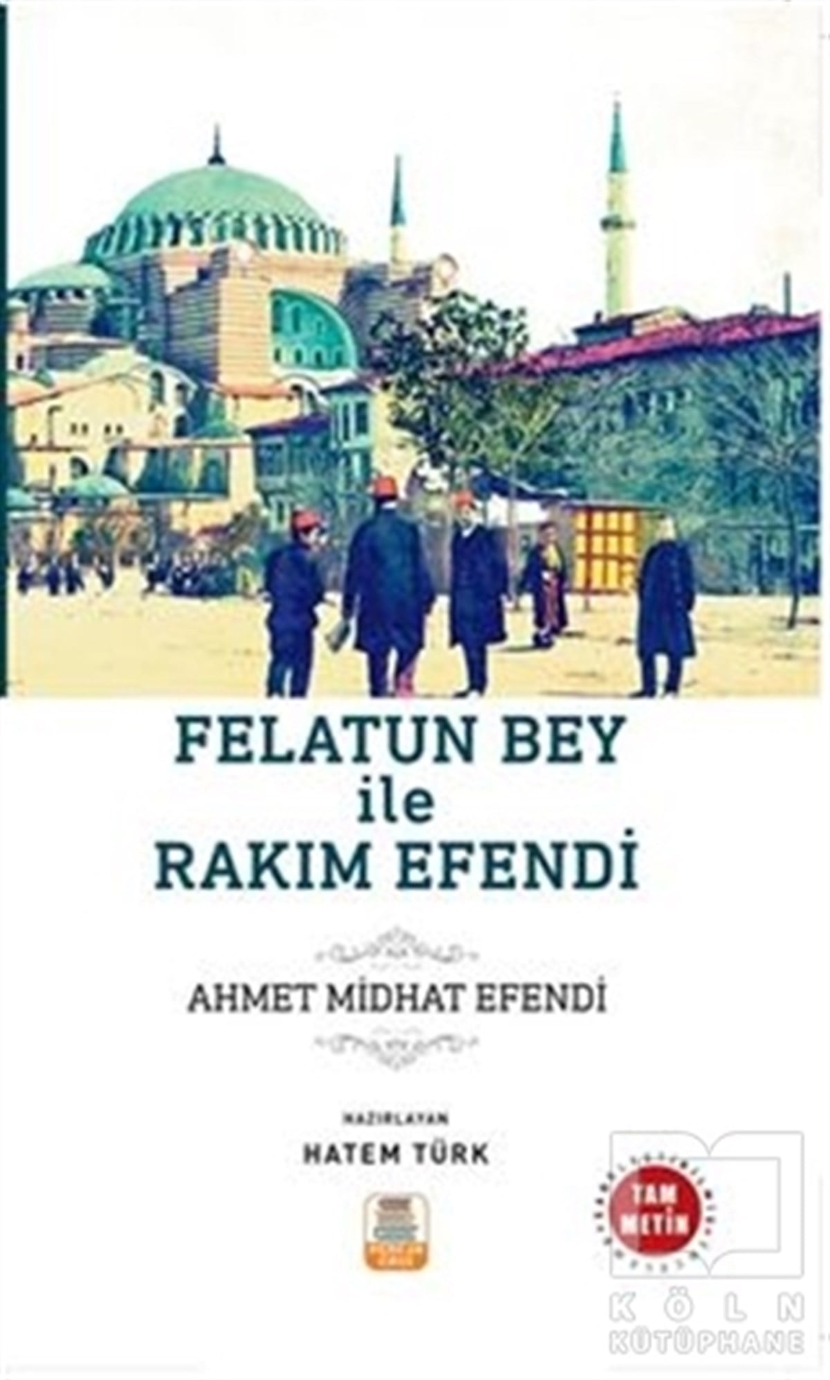 Ahmet Mithat EfendiTürkçe RomanlarFelatun Bey ile Rakım Efendi