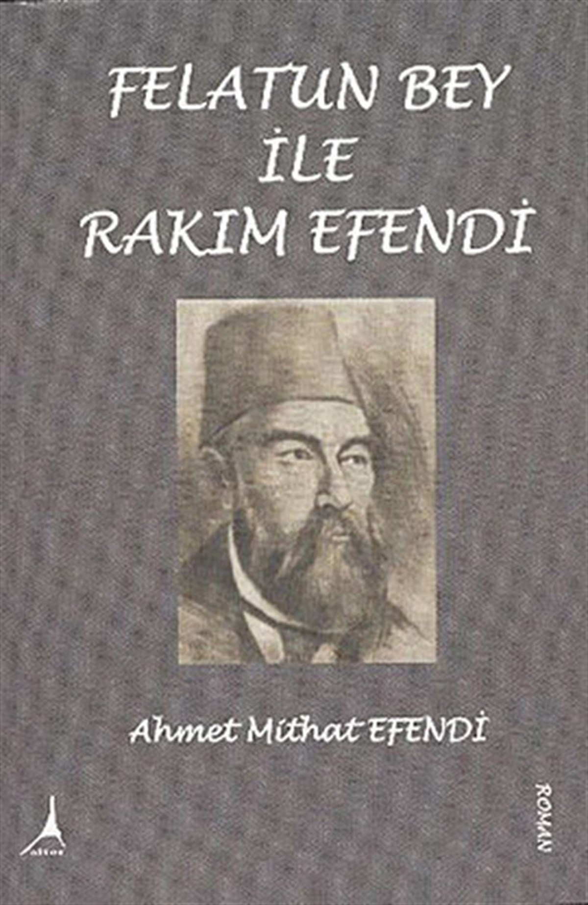 Ahmet Mithat EfendiTürk KlasikFelatun Bey ve Rakım Efendi