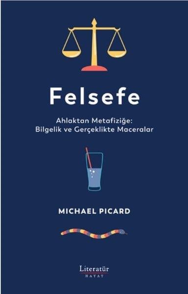 Michael PicardPopüler Bilim KitaplarıFelsefe: Ahlaktan Metafiziğe: Bilgelik ve Gerçeklikte Maceralar