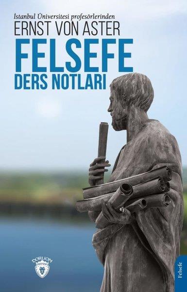 Ernst von AsterFelsefe BilimiFelsefe Ders Notları