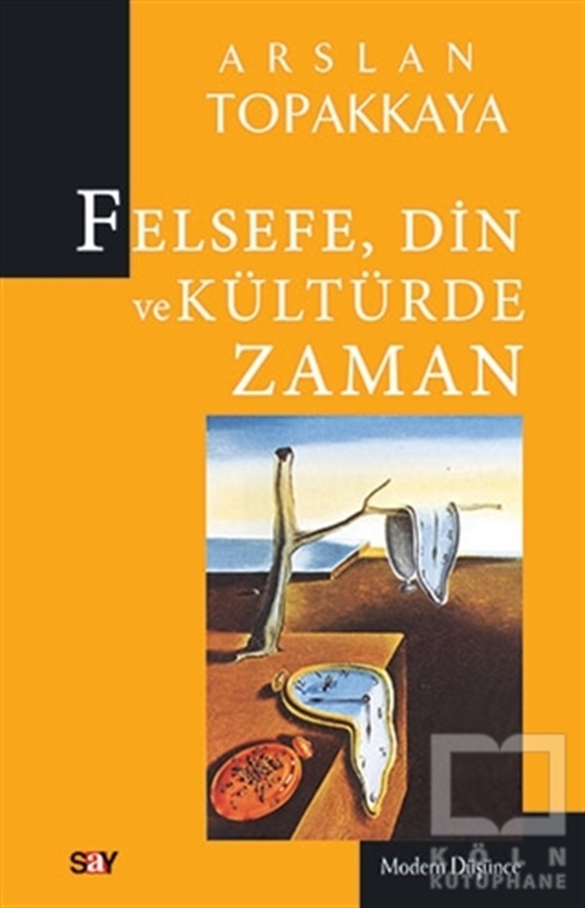 Arslan TopakkayaDüşünceFelsefe, Din ve Kültürde Zaman