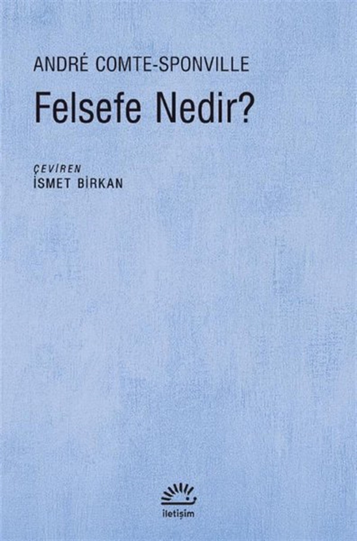 Andre Comte SponvilleFelsefe BilimiFelsefe Nedir?