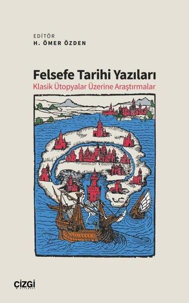 KolektifFelsefe BilimiFelsefe Tarihi Yazıları - Klasik Ütopyalar Üzerine Araştırmalar
