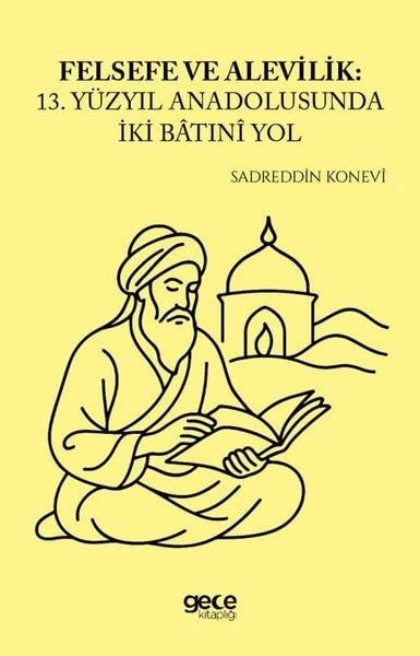 Sadreddin KoneviAlevilik & Bektaşilik KitaplarıFelsefe ve Alevilik - 13. Yüzyıl Anadolusunda İki Batıni Yol