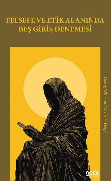 Georg Wilhelm Friedrich HegelFelsefe BilimiFelsefe ve Etik Alanında Beş Giriş Denemesi