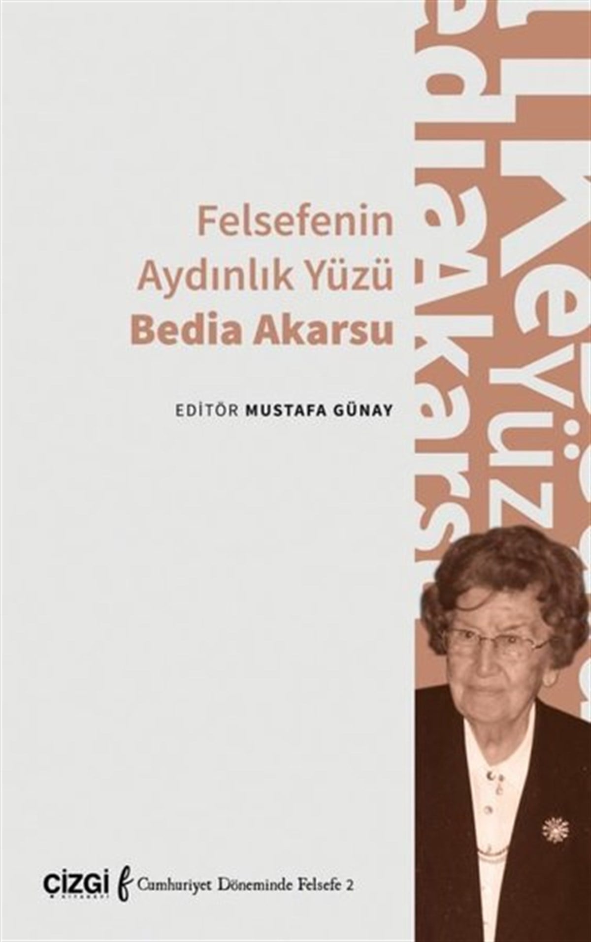 KolektifFelsefe BilimiFelsefenin Aydınlık Yüzü Bedia Akarsu