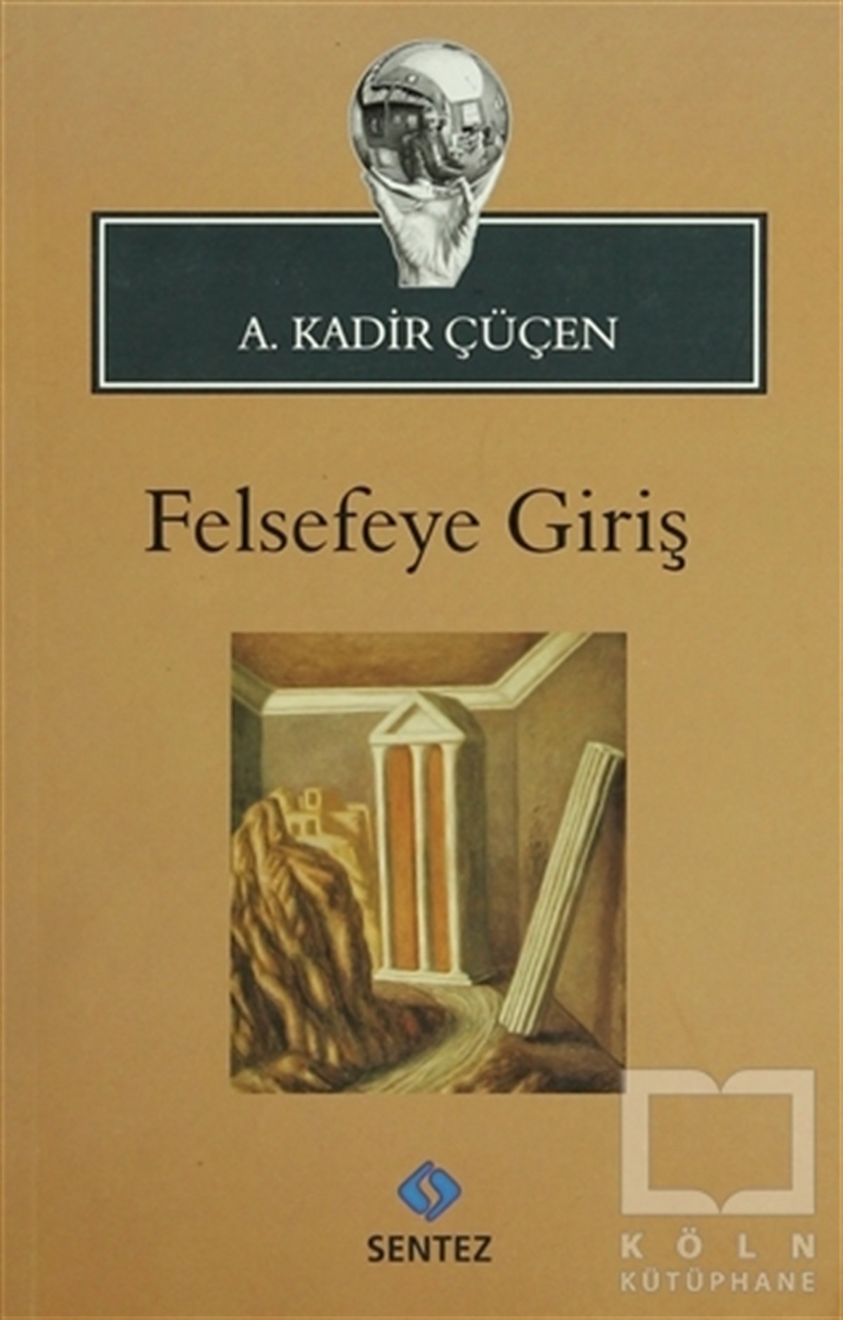 A. Kadir ÇüçenAraştıma-İnceleme-ReferansFelsefeye Giriş