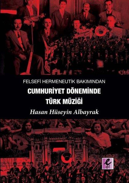 Hasan Hüseyin AlbayrakFelsefe BilimiFelsefi Hermeneutik Bakımından Cumhuriyet Döneminde Türk Müziği