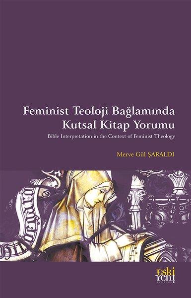 Merve Gül ŞaraldıSosyoloji KitaplarıFeminist Teoloji  Bağlamında Kutsal Kitap Yorumu
