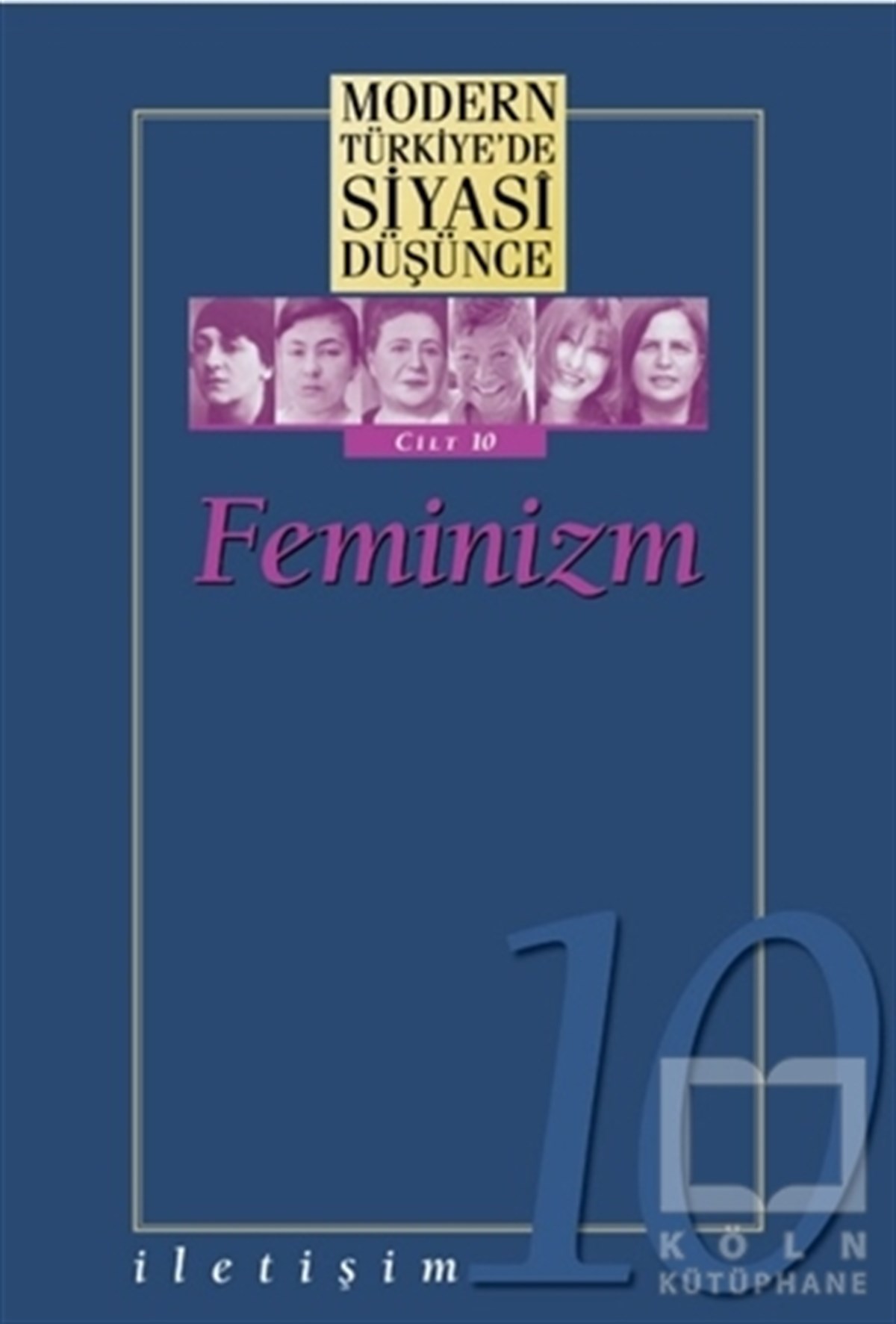 KolektifKadın Sorunları - FeminizmFeminizm - Modern Türkiye’de Siyasi Düşünce Cilt 10 (Ciltli)