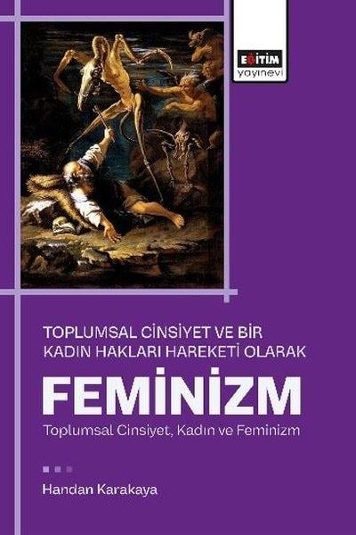 Handan KarakayaSoziologie Feminizm - Toplumsal Cinsiyet ve Bir Kadın Hakları Hareketi Olarak