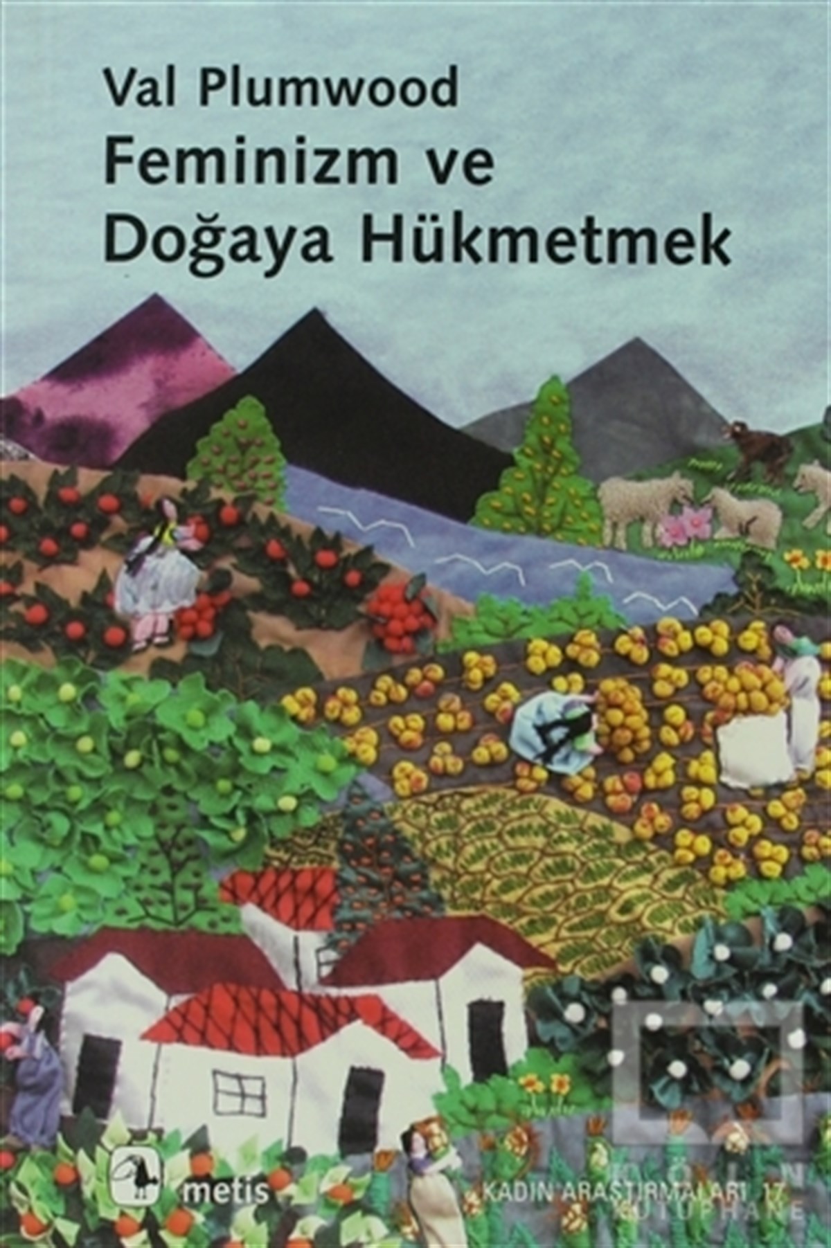 Val PlumwoodKadın Sorunu - FeminizmFeminizm ve Doğaya Hükmetmek