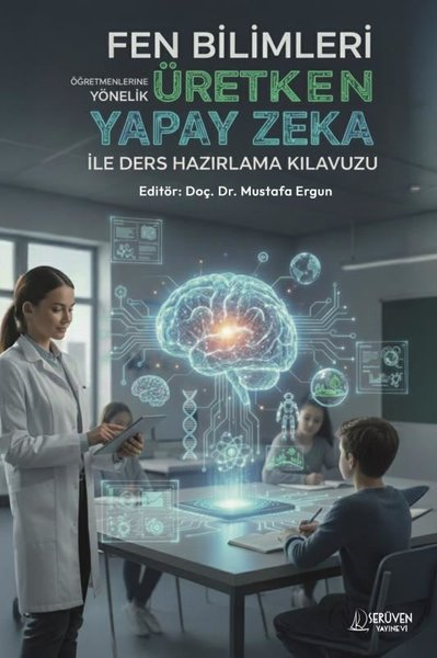 KolektifDigerFen Bilimleri Öğretmenlerine Yönelik Üretken Yapay Zeka İle Ders Hazırlama Kılavuzu