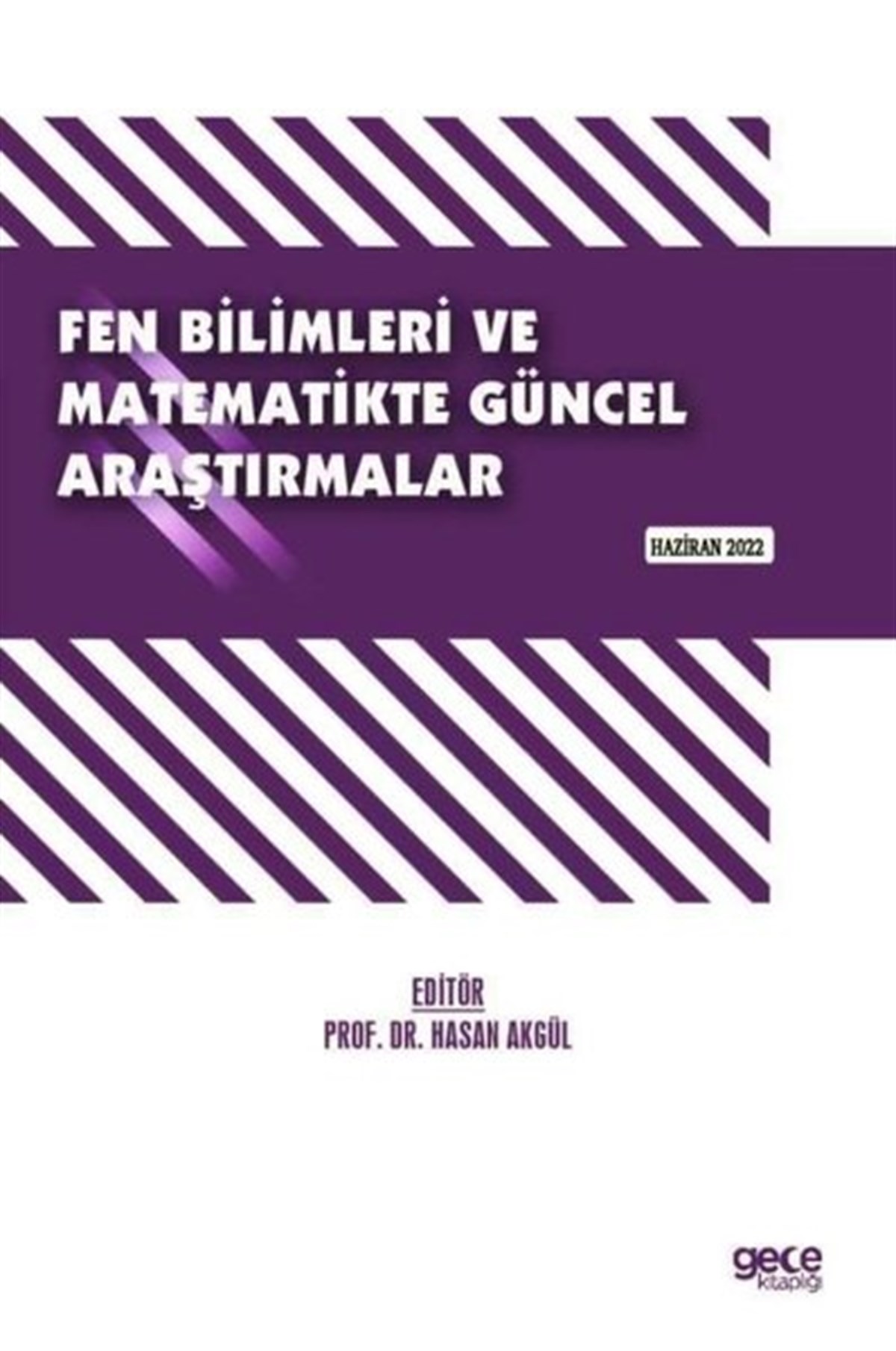 KolektifEğitimFen Bilimleri ve Matematikte Güncel Araştırmalar - Haziran 2022