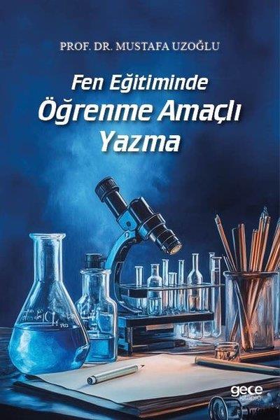 Mustafa UzoğluEğitimFen Eğitiminde Öğrenme Amaçlı Yazma