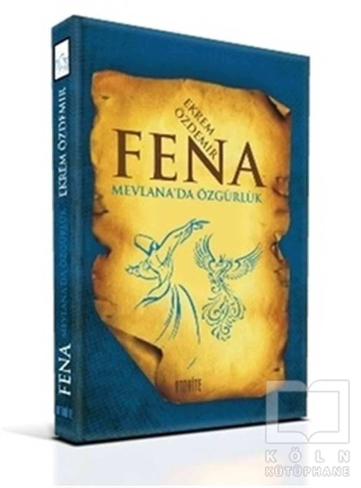 Fena - Mevlana'da Özgürlük