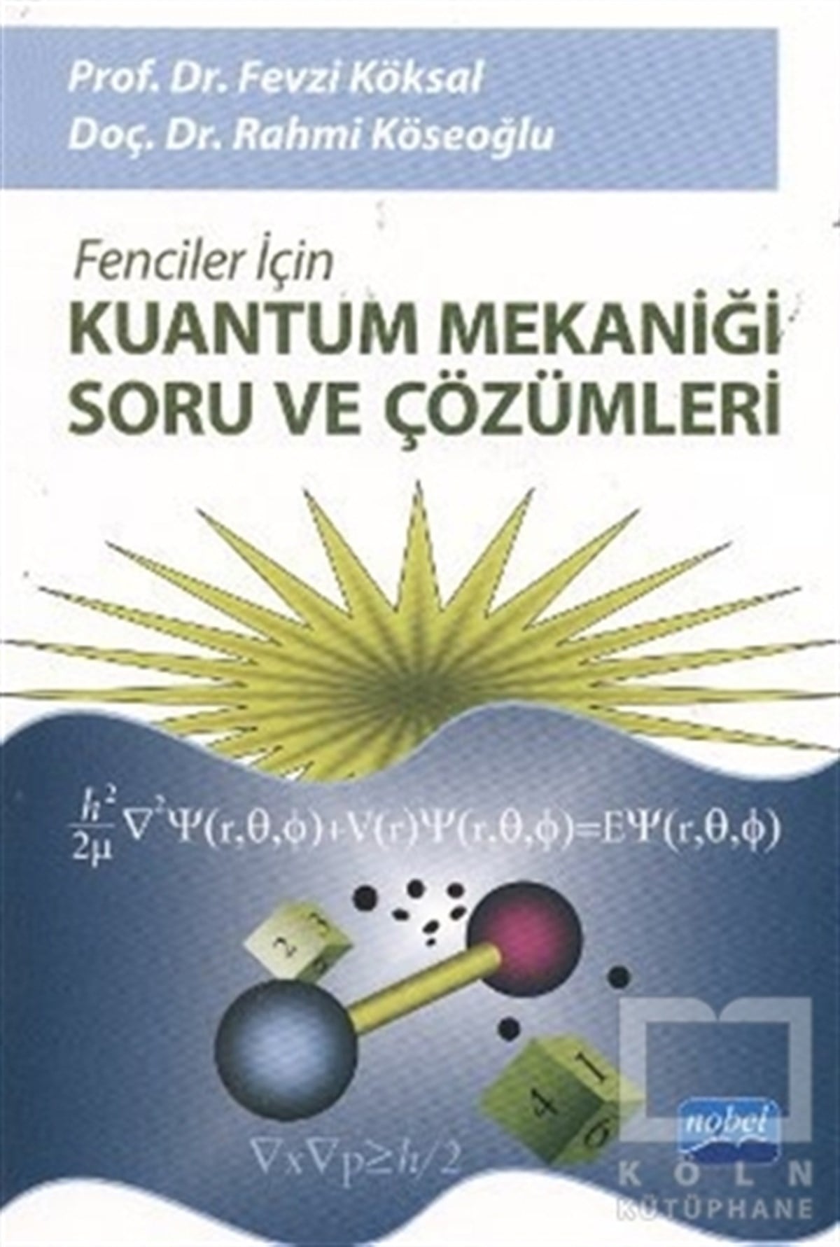 Fevzi KöksalAkademikFenciler İçin Kuantum Mekaniği Soru ve Çözümleri