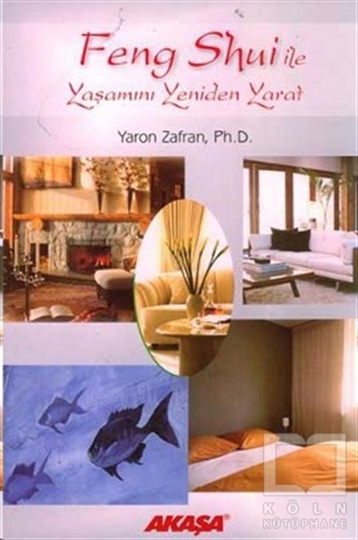 Yaron ZafranKişisel GelişimFeng Shui ile Yaşamını Yeniden Yarat