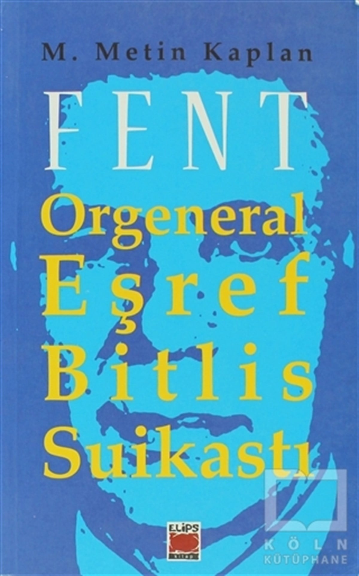 Fent: Orgeneral Eşref Bitlis Suikastı