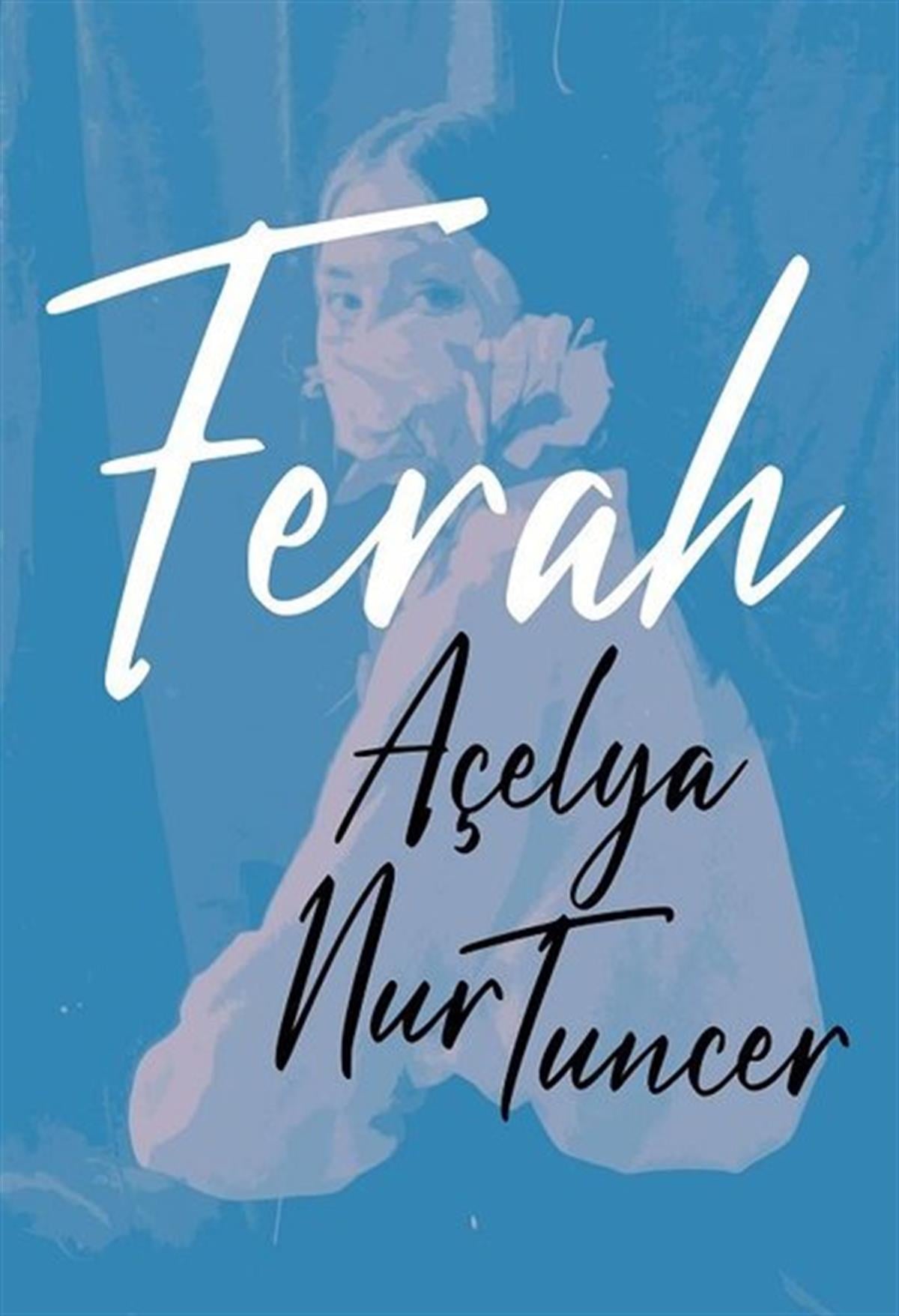 Açelya Nur TuncerTürkiye RomanFerah