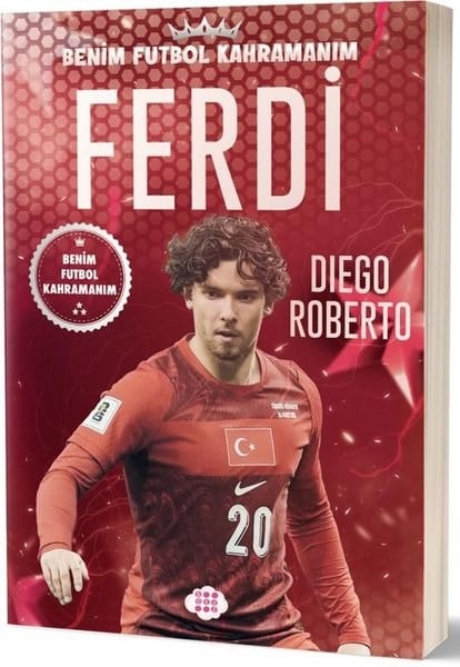 Diego RobertoÇocuk Gençlik RomanlarıFerdi Kadıoğlu - Benim Futbol Kahramanım