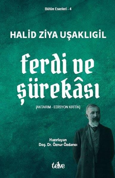 Halid Ziya UşaklıgilTürk KlasikleriFerdi ve Şürekası (Aktarım - Edisyon Kritik)