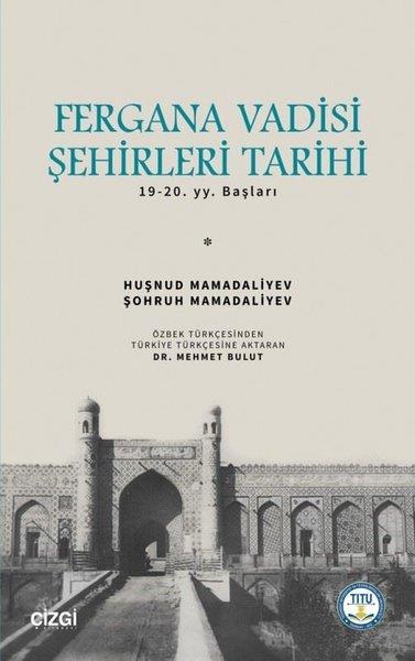 Huşnud MamadaliyevDünya TarihiFergana Vadisi Şehirleri Tarihi 19. 20. yy. Başları