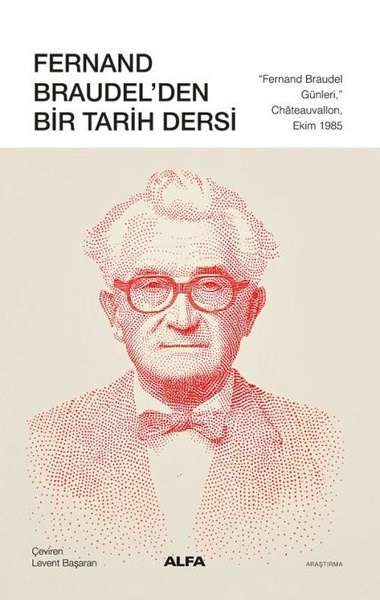 Fernand BraudelDünya TarihiFernand Braudel'den Bir Tarih Dersi