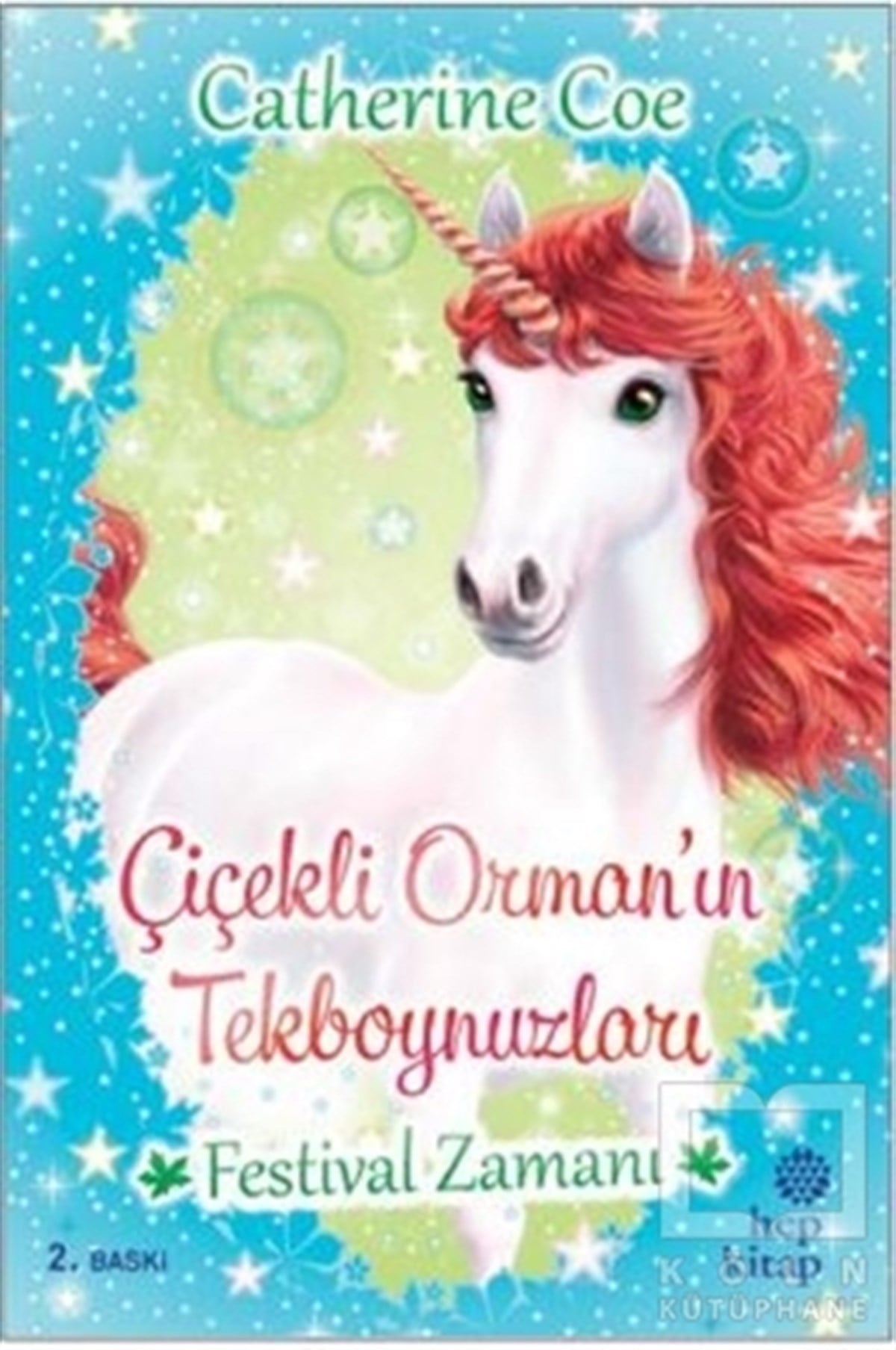 Catherine CoeHikayelerFestival Zamanı - Çiçekli Orman’ın Tekboynuzları