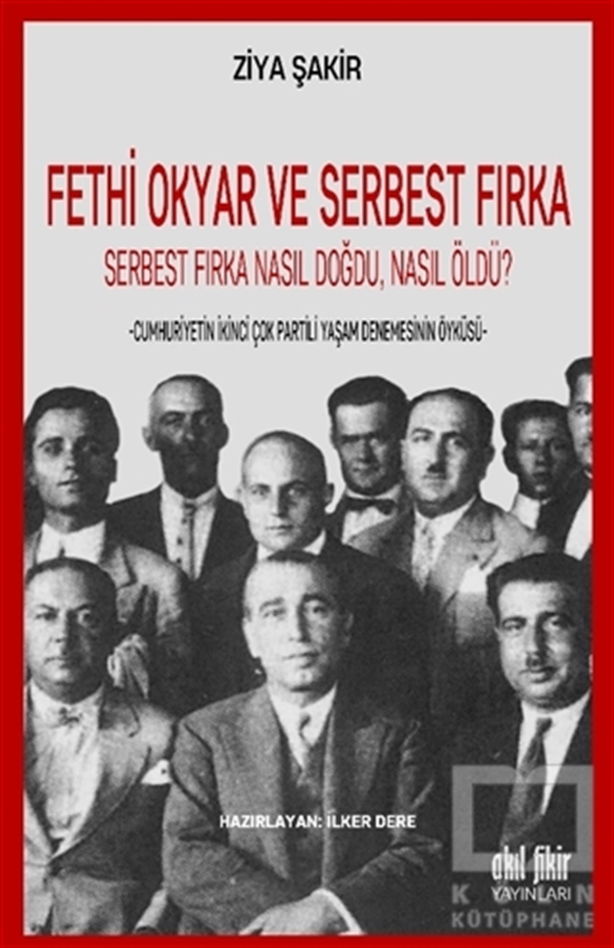 Fethi Okyar ve Serbest Fırka: Serbest Fırka Nasıl Doğdu Nasıl Öldü?