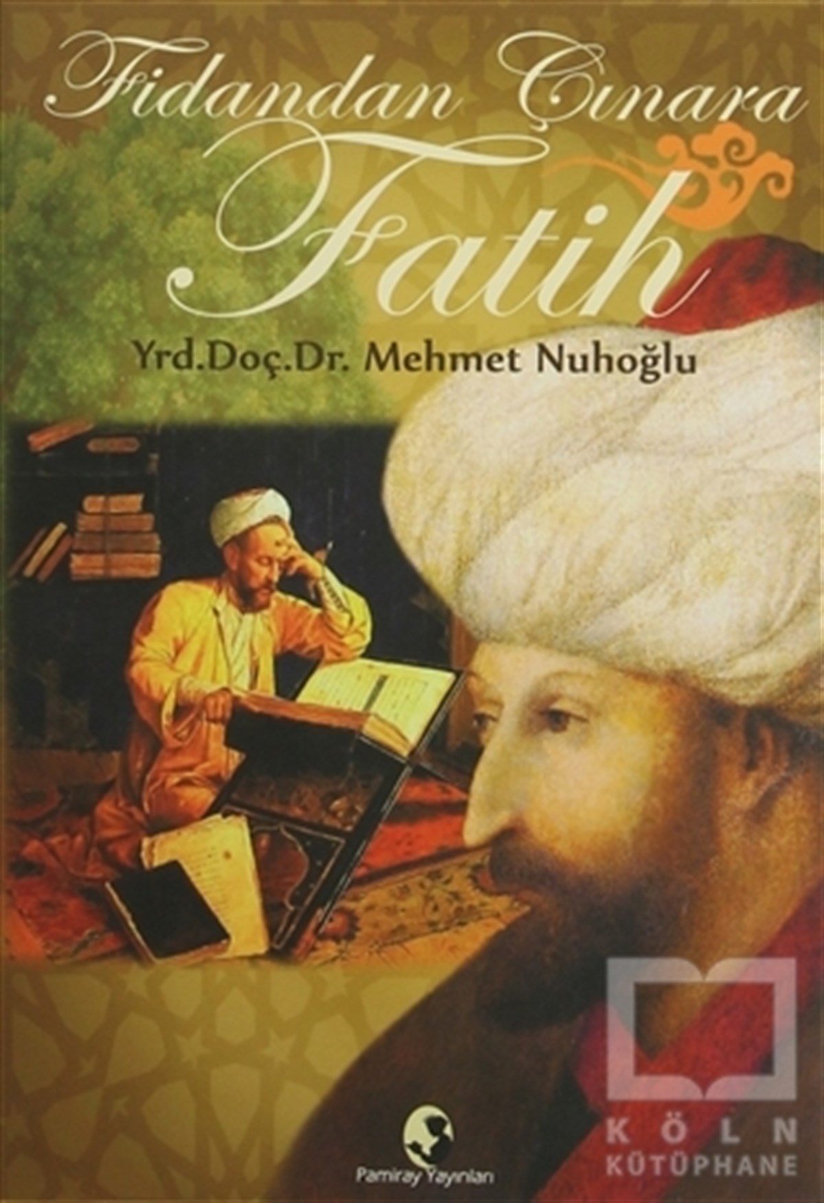 Mehmet NuhoğluÖnemli Olaylar ve Biyografi - OtobiyografiFidandan Çınara Fatih