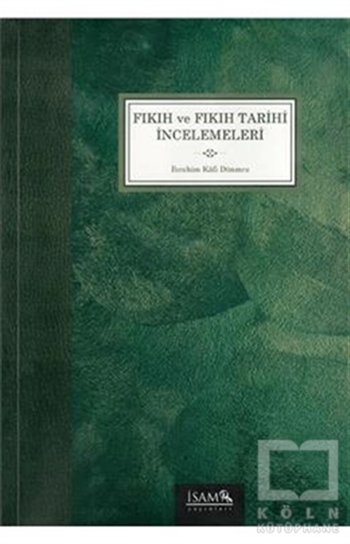 Fıkıh ve Fıkıh Tarihi İncelemeleri