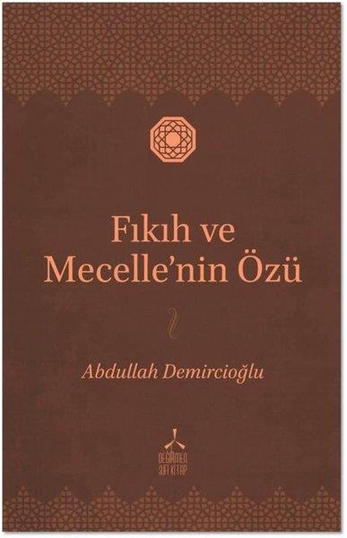 Abdullah DemircioğluIslamische BücherFıkıh ve Mecelle'nin Özü