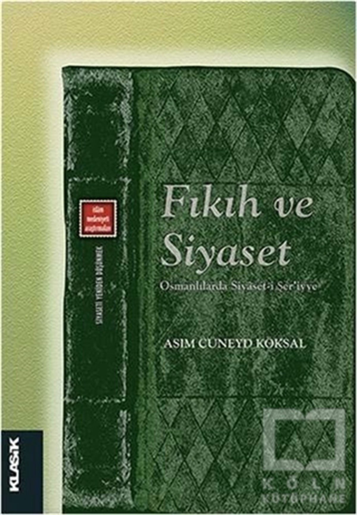 Asım Cüneyd Köksalİslam Hukuku KitaplarıFıkıh ve Siyaset