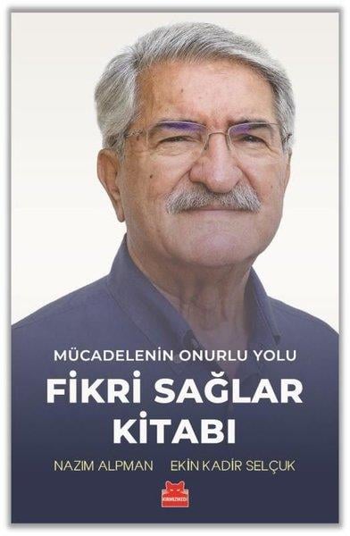 Ekin Kadir SelçukAnı & Mektup & Günlük KitaplarıFikri Sağlar Kitabı - Mücadelenin Onurlu Yolu