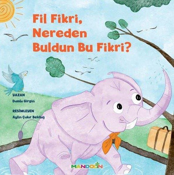 Damla GirginEgitim Etkinlik KitaplariFil Fikri Nereden Buldun Bu Fikri?