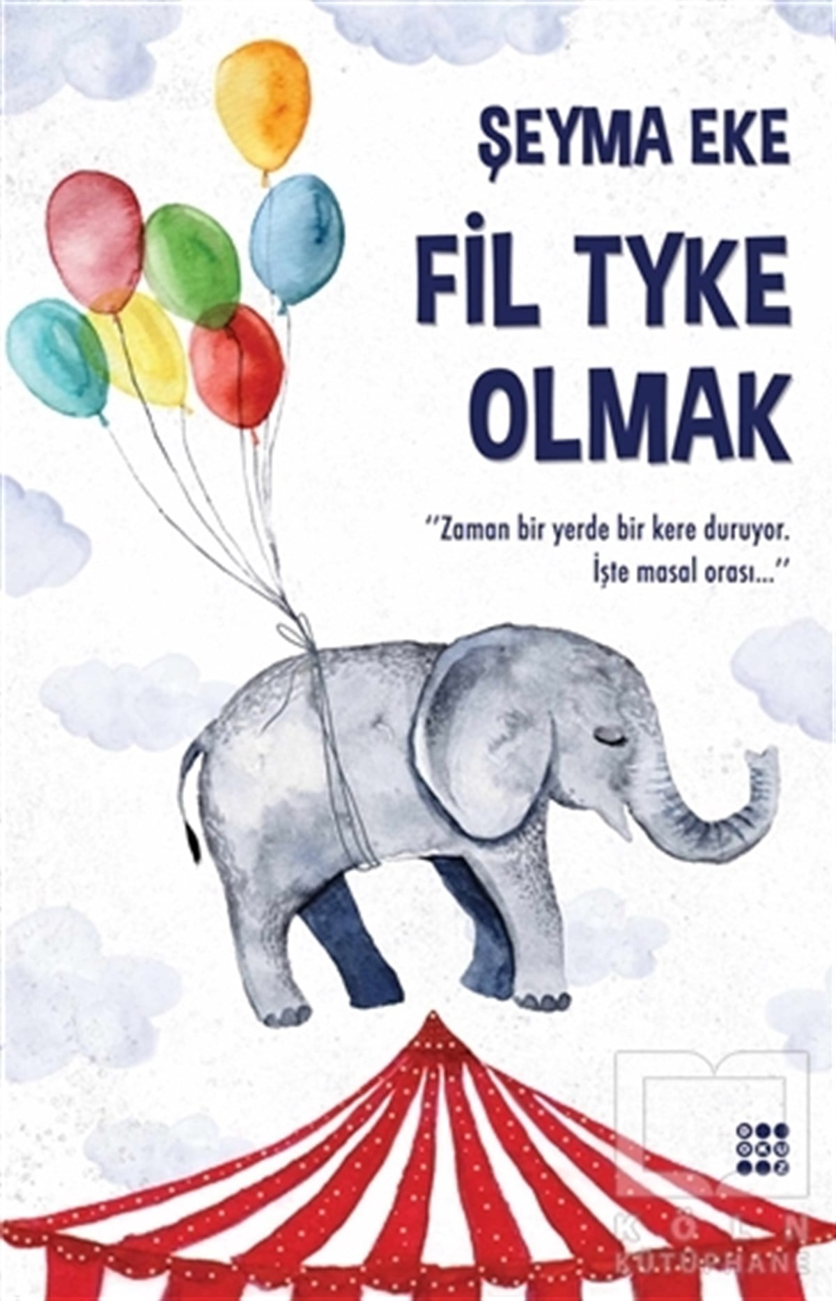 Şeyma EkeKişisel GelişimFil Tyke Olmak