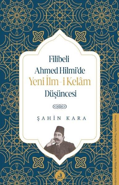Şahin Karaİslami KitaplarFilibeli Ahmed Hilmi'de Yeni İlm-i Kelam Düşüncesi