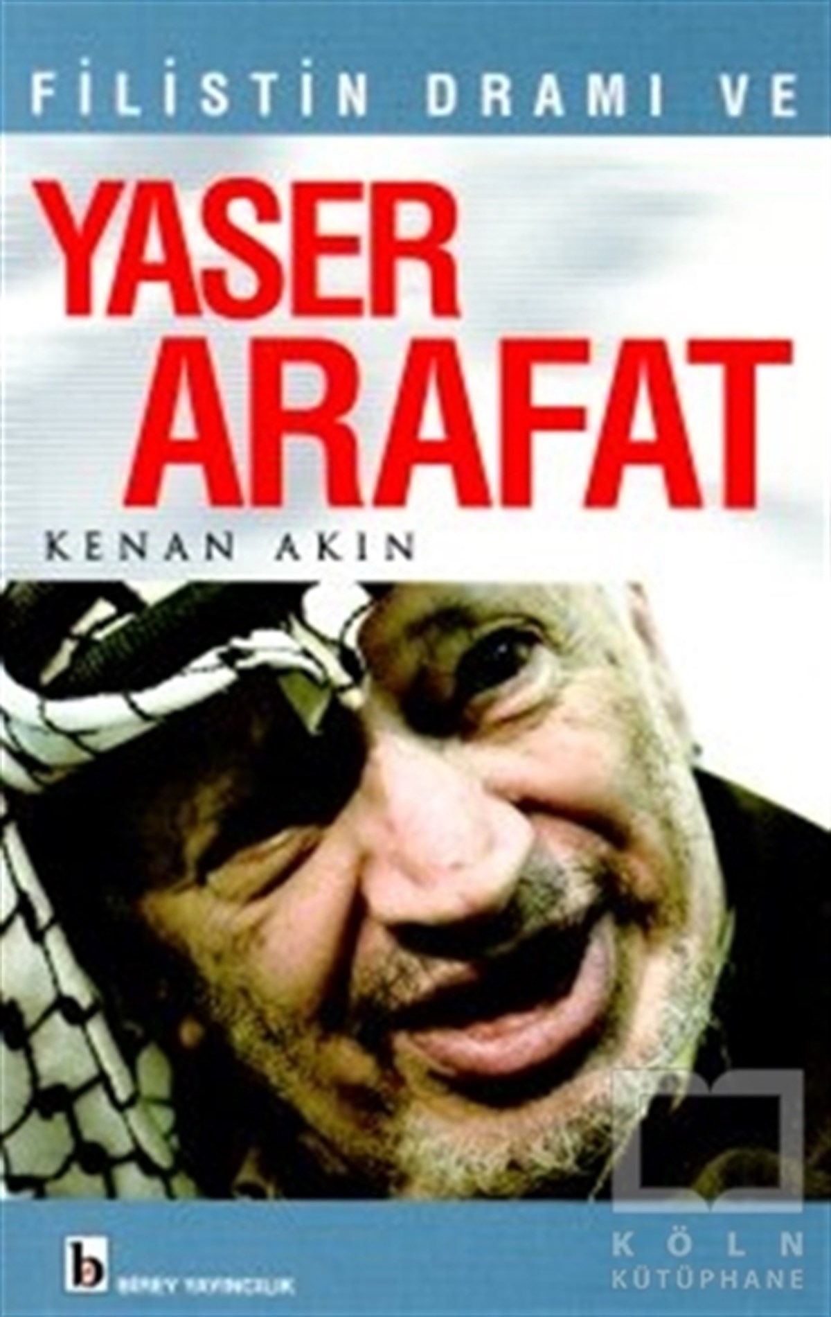 Kenan Akınİslam ve Ortadoğu KitaplarıFilistin Dramı ve Yaser Arafat