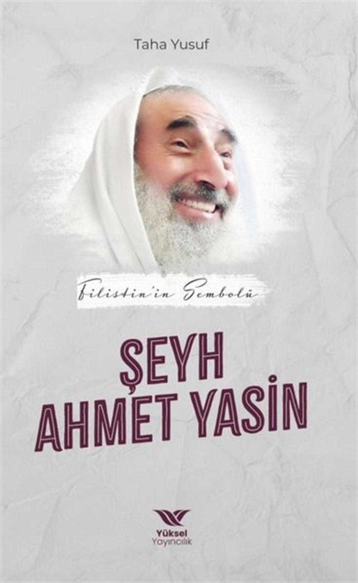 Taha YusufTarihi Biyografi ve Otobiyografi KitaplarıFilistin'in Sembolü: Şeyh Ahmet Yasin