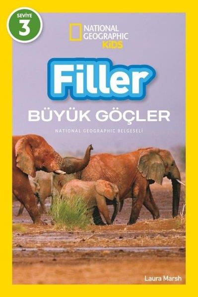 Laura MarshÇocuk Bilim KitaplarıFiller Büyük Göçler - National Geographic Kids - Seviye 3
