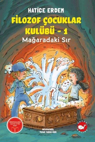 Hatice ErdemÇocuk Gençlik RomanlarıFilozof Çocuklar Kulübü 1 - Mağaradaki Sır