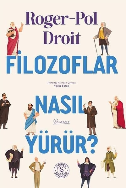 Roger-Pol DroitDeneme KitaplarıFilozoflar Nasıl Yürür?